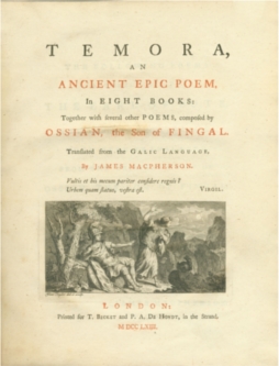 Title page to Temora, an eancientepic poem, in eight books: Together with several other POEMS, composed by Ossian, the son of Fingal. Translated from the Galic Language, by James Macpherson. Vultis et bis mecum partier confidere reguis? Urbem quam flatuo, vestra eft. VIRGIL. London: Printed for T. Becket and PA De Hondt, in the Strand, MDCCLXIII. Toward the bottom of the page is an engraving of two men reclining and standing in nature.  