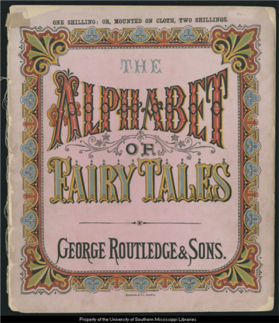 Front cover of the book The Alphabet of Fairy Tales by George Routledge & Sons. The cover is pink with red, green, blue, and red floral detailing bordering the title. 