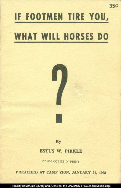 Front cover of the pamphlet If Footmen Tire You, What Will Horses Do? by Estus W. Pirkle that was preached at Camp Zion, January 31, 1968. 130,000 copies were printed of the item.  