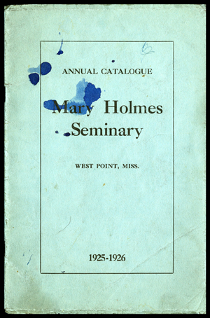 Cover of the annual catalogue for Mary Holmes Seminary in West Point, Mississippi from 1925-26. The blue cover has a large blue ink stain on the top half.  