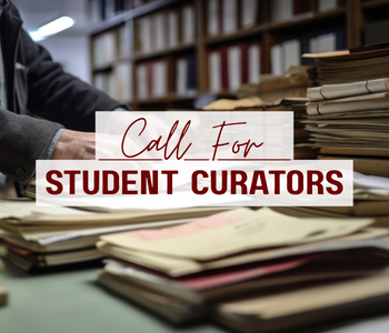 Call for Student Curators graphic showing archival papers and folders on a library table with shelves in the background