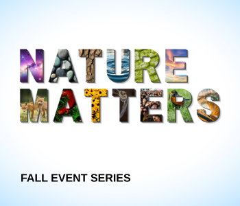Nature Matters in large letters filled with nature imagery, with Fall Event Series below on a light blue background