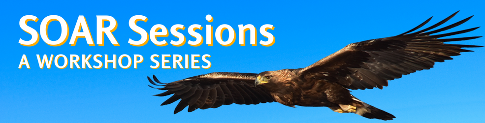Banner with blue background and a flying golden eagle. Text reads SOAR sessions, a workshop series