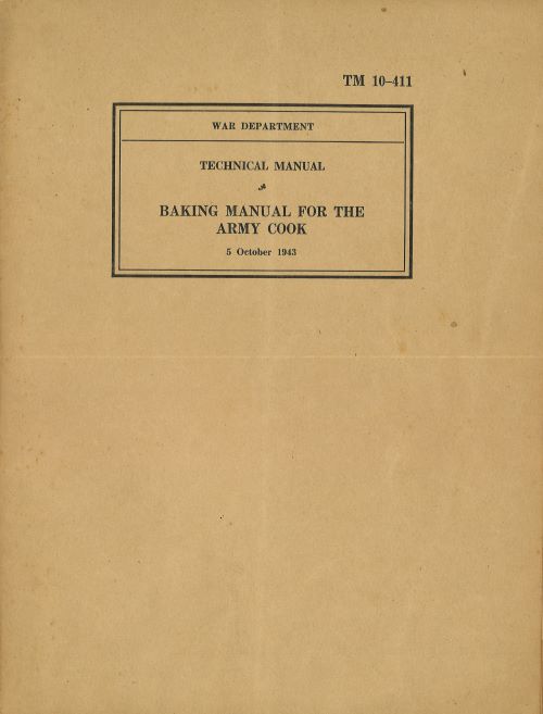 An image of a plain brown booklet cover with a black frame bordering the title in the top center of the page, reading War Department, Technical Manual, Baking Manual for the Army Cook, 5 October 1943. Above the title box on the right-hand side is the manual code TM 10-411.